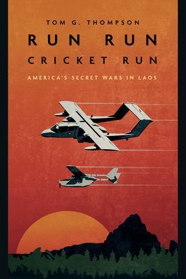 Run Run Cricket Run - America'S Secret War in Laos (Thompson Tom G.)(Paperback / softback)