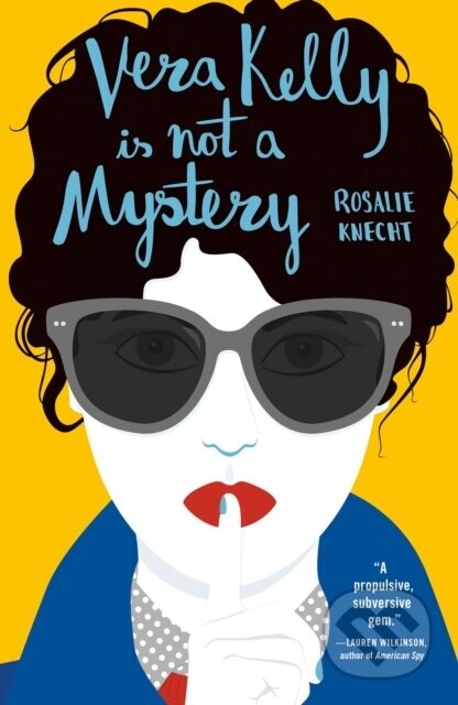 Vera Kelly Is Not A Mystery - Rosalie Knecht