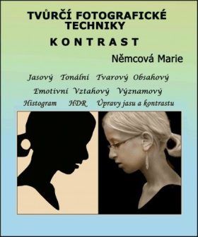 Tvůrčí fotografické techniky - kontrast - Marie Němcová - e-kniha
