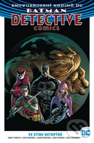 Batman DC 1: Ve stínu netopýrů - James Tynion IV, Alvaro Martinez (ilustrácie), Eddy Barrows (ilustrácie), Al Barrionuevo (ilustrácie)