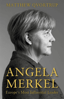 Angela Merkel - Europe's Most Influential Leader [Expanded and Updated Edition] (Qvortrup Matthew)(Paperback / softback)